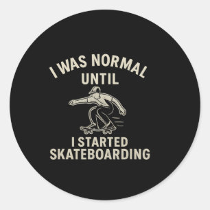 Sticker Rond J'étais normal jusqu'à ce que je commence le skate