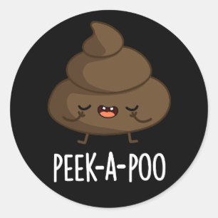 Sticker Rond Jeter Un Oeil Un Poo Drôle Poop Pun Dark BG