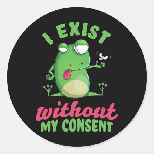 Sticker Rond J'Existe Sans Mon Consentement Fun Frog Depression (Devant)