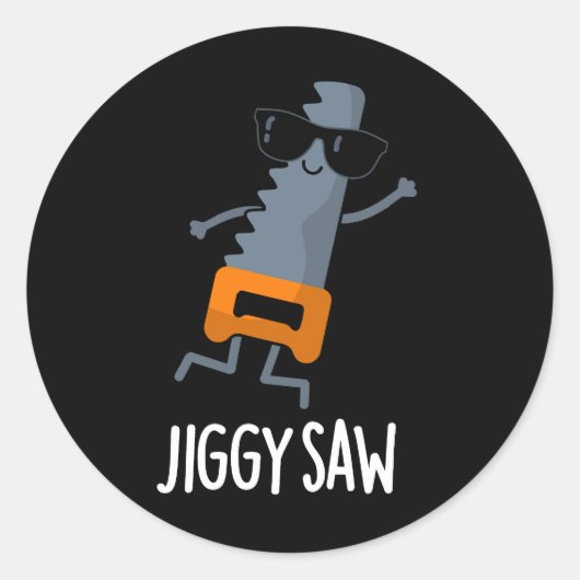 Sticker Rond Jiggy Saw Funny Dancing Tool Pun Dark BG (Devant)