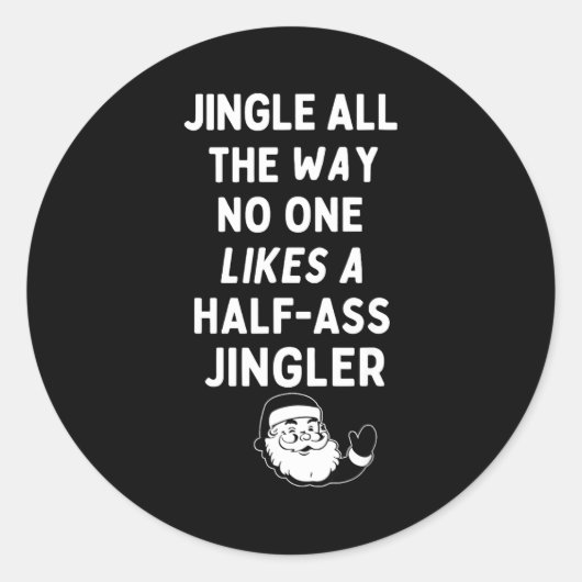 Sticker Rond Jingle The Way Likes Funny Santa Claus Christmas (Devant)