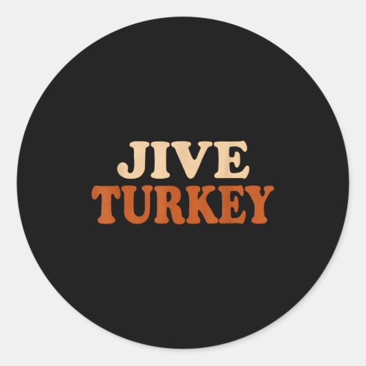 Sticker Rond Jive Turkey Funny Thanksgiving (Devant)