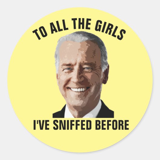 STICKER ROND JOE BIDEN À TOUTES LES FILLES QUE J'AI INONDÉES AV (Devant)
