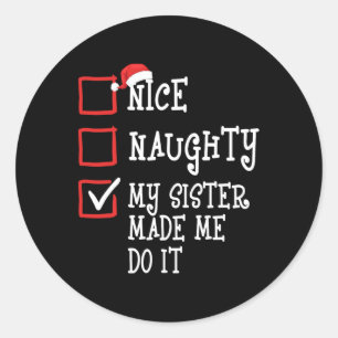 Sticker Rond Jolie Fille Ma Soeur M'A Fait Faire Ça Drôle Noël