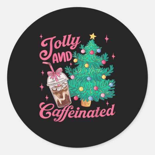 Sticker Rond Jolly And Caffeinated Tis The Season Coffee Lover (Devant)
