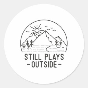 Sticker Rond Joue toujours à l'extérieur Camping Drôle Amateur