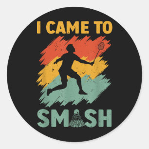 Sticker Rond Joueur de badminton Navette Je suis venu pour écra