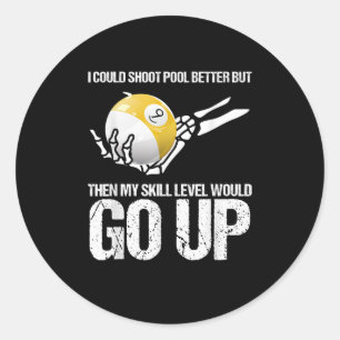 Sticker Rond Joueur de billard Je pourrais mieux tirer sur le p