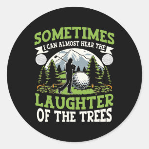 Sticker Rond Joueur de golf drôle Je peux entendre le rire de l