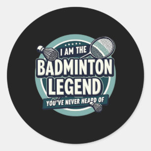Sticker Rond Joueur Drôle Je Suis La Légende Du Badminton Vous