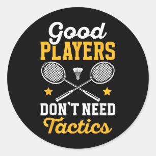 Sticker Rond Joueurs de badminton doués n'ont pas besoin de tac