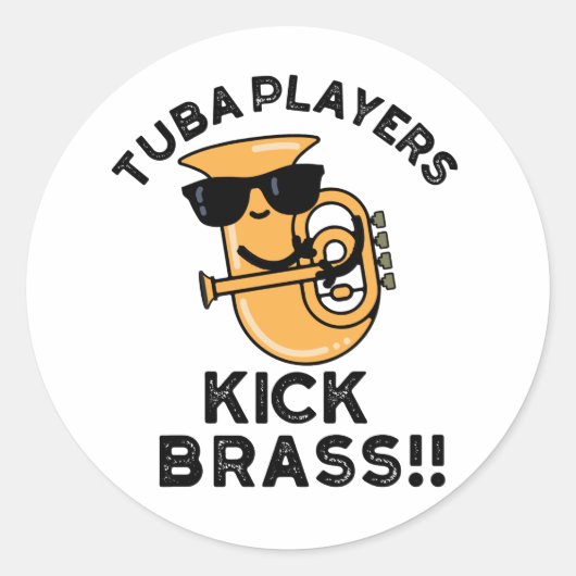 Sticker Rond Joueurs Tuba Kick Brass Funny Music Pun (Devant)