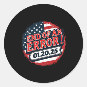 Sticker Rond Jour De L'Inauguration 2025 Fin D'Une Erreur Anti