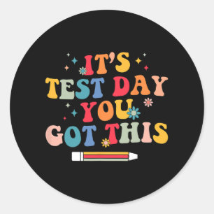 Sticker Rond Jour de test Vous Avez Ce Jour De Test Enseignant