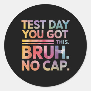 Sticker Rond Jour d'Essai Teacher Shirt Bruh Son Jour D'Essai V