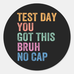 Sticker Rond Jour d'Essai Teacher Shirt Bruh Son Jour D'Essai V