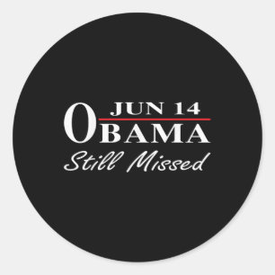 Sticker Rond Jour drôle d'Obama, 14 Juin Obama Encore Manqué Ap