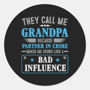 Sticker Rond Jour - Ils M'Appelent Grand-Père Parce Que Partena