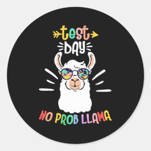 Sticker Rond Jour No Prob Llama Cute Test Day Pour Enseignants