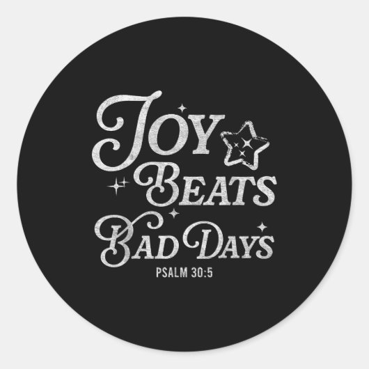 Sticker Rond Joy Beats Bad Days Psalm 30_5 Uplifting Christian (Devant)