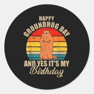 Sticker Rond Joyeuse Fête de la Marmotte Et Oui C'est Mon Anniv