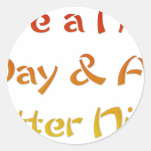 Sticker Rond Joyeuse Journée & Une Meilleure Nuit Texte Art Des