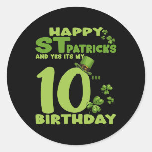 Sticker Rond Joyeuse St Patrick Et Oui C'est Mon 10e Anniversai