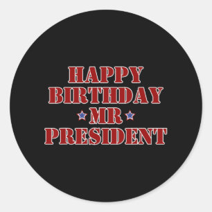 Sticker Rond Joyeux anniversaire Monsieur le Président Fière Su
