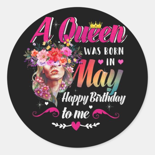 Sticker Rond Joyeux Anniversaire Pour Moi Une Reine Est Née Mai (Devant)