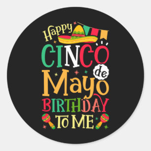Sticker Rond Joyeux Cinco De Mayo Anniversaire Pour Moi Drôle M