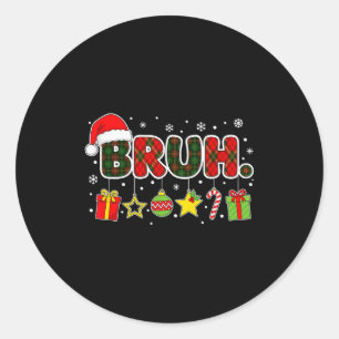 Sticker Rond Joyeux Noël Bruh Frère Mème Ados Garçons Hommes En