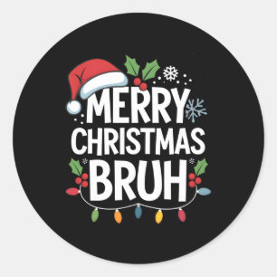 Sticker Rond Joyeux Noël Bruh Joyeux Noël Famille de Noël Noël