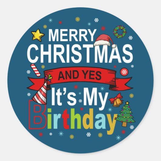 Sticker Rond Joyeux Noël et oui c'est mon cadeau d'anniversaire (Devant)