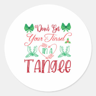 Sticker Rond Joyeux Noël N'Obtenez Pas Votre Tinsel Dans Un Tan