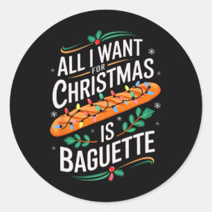 Sticker Rond Joyeux Noël Tout ce que je veux pour Noël Baguette