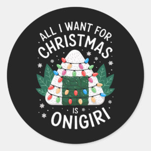 Sticker Rond Joyeux Noël Tout Ce Que Je Veux Pour Noël Onigiri