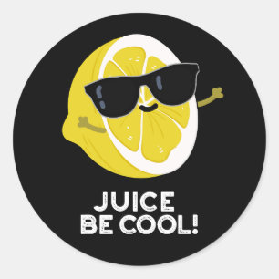 Sticker Rond Jus Soyez Cool Amusant Fruit Pun Dark BG