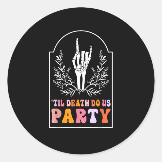 Sticker Rond Jusqu'à ce que la mort nous fasse la fête Squelett (Devant)