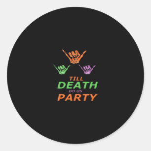 Sticker Rond Jusqu'à ce que la mort nous sépare Classique