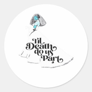 Sticker Rond Jusqu'à ce que la mort nous sépare Classique – Amo