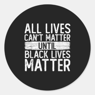 Sticker Rond Jusqu'à ce que les vies noires soient toutes les v