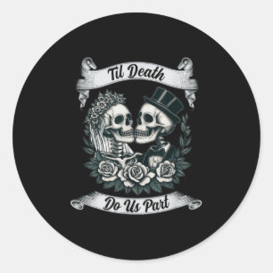 Sticker Rond Jusqu'à la mort Faisons-nous partie Skeleton Bride