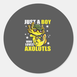 Sticker Rond Just a boy who loves axolotls Cute Funny Kawaii