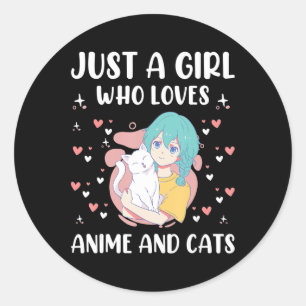 Sticker Rond Just A Girl Who Love Anime and Cats mignonne Ado e