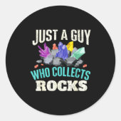 Sticker Rond Just A Guy Who Collects Rocks - Rock Collector Geo (Devant)