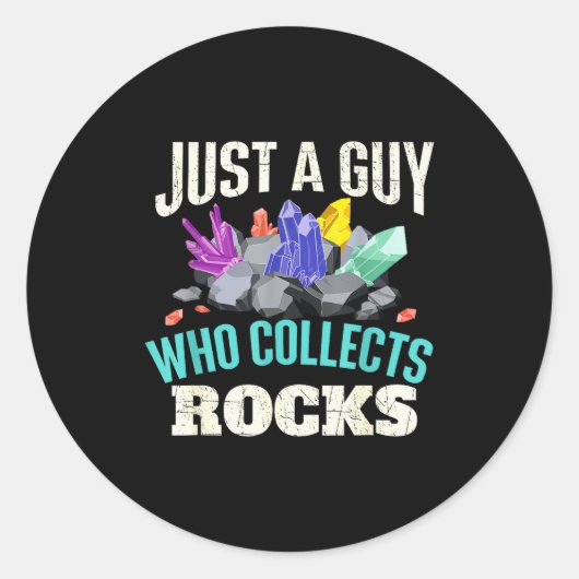 Sticker Rond Just A Guy Who Collects Rocks - Rock Collector Geo (Devant)