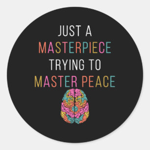 Sticker Rond Just A Masterpiece Mental Health Awareness Green S