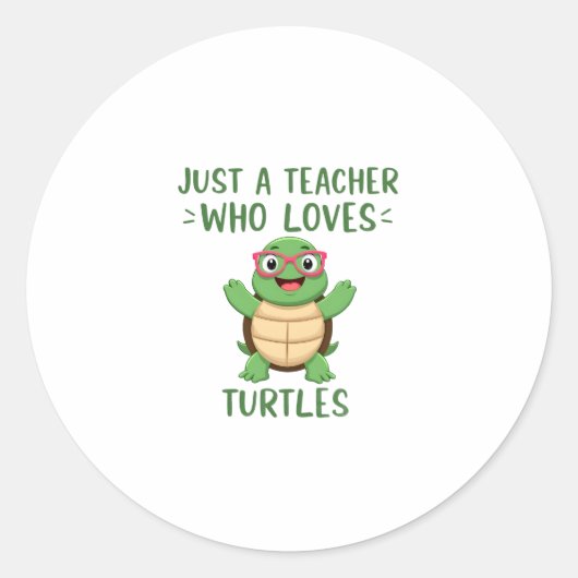 Sticker Rond Just a Teacher Who Loves Turtles Turtle Lover Educ (Devant)