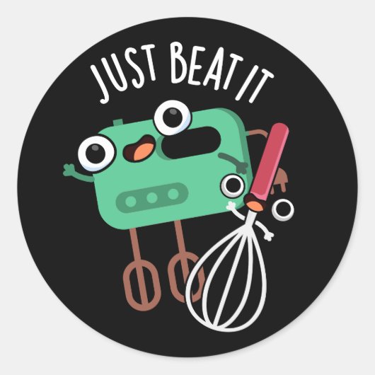 Sticker Rond Just Beat It Funny Baking Pun Dark BG (Devant)