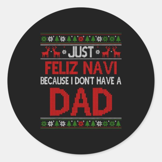 Sticker Rond Just Feliz Navi Because Ugly Christmas I Don't Hav (Devant)